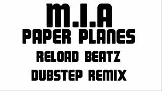 MIA  Paper Planes Reload Beatz Dubstep Remix [upl. by Coats]