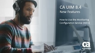 How to Use MCS in CA UIM 8 4 [upl. by Jordain]