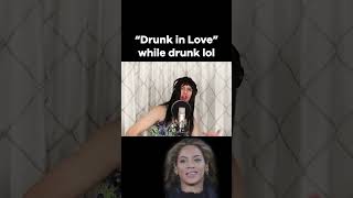 Drunk in love while drunk lol [upl. by Poulter825]