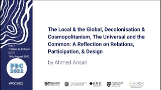 PDC22 Day 1  Ahmed Ansari Keynote The Local amp the Global Decolonisation amp Cosmopolitanism [upl. by Maillliw]