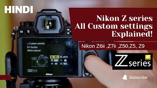 Nikon Z Series  All Custom Setting Menu Explained in Hindi Nikon Z6 II  Z7 II  Z50  Z5 [upl. by Gilemette903]