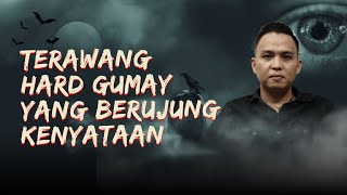 TERAWANGAN HARD GUMAY YANG BERUJUNG KENYATAAN  KUPAS MISTIS [upl. by Hook]