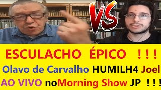 Olavo de Carvalho CALA A BOCA do Joel e DIZ q o DESPR3ZA Olavo de Carvalho Joel no Morning Show Ao [upl. by Nonregla]