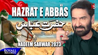 Hazrat E Abbas  Nadeem Sarwar  2023  1445 [upl. by Ellesig]