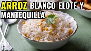 👩‍🍳 Receta Arroz Blanco con Elote y Mantequilla  Como Hacer Arroz Blanco con Elote y Mantequilla [upl. by Nazay]