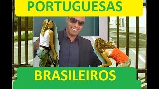 As Portuguesas adoram Brasileiros  O que as portuguesas acham dos Brasileiros [upl. by Esahc401]