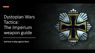 Dystopian Wars Tactica Imperium weapons guide [upl. by Dani]