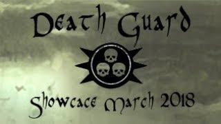 40k Death Guard Showcase March 2018 [upl. by Chryste193]