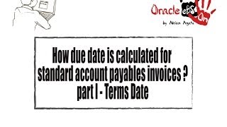 How due date is calculated for standard accounts payables invoices in Oracle eBS Part 1 [upl. by Gwendolyn472]