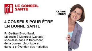 4 conseils pour rester en bonne santé par le Dr Gaëtan Brouillard [upl. by Anna-Diane]