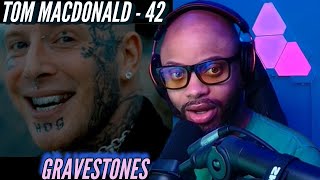 Tom MacDonald Journey 42  Gravestones  What are your Dreams in life  Reaction🔥🔥🔥 [upl. by Burlie449]