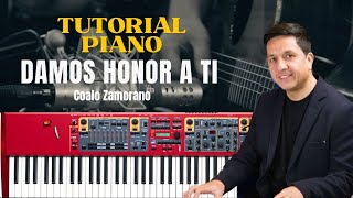 DAMOS HONOR A TI  TUTORIAL PIANO Coalo Zamorano [upl. by Anayd251]