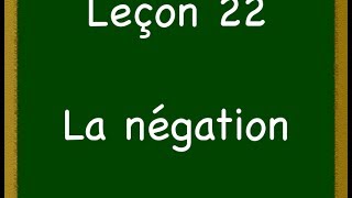 Leçon 22  La négation [upl. by Mazel]