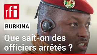 Burkina Faso  qui sont les officiers arrêtés pour tentative de coup d’État  • RFI [upl. by Dnama]