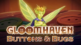 Gloomhaven Buttons amp Bugs  Playthrough with Isaac Childres and Joe Klipfel [upl. by Aisekal]