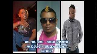 THE BOX SONG  ADESH SAMAROO RUDE JUDE amp SALEEM quotSTINKY‏quot BEHARRY [upl. by Jarin]