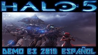 Halo 5 Guardians Demo en la E3 Español [upl. by Ettenrahs]