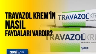 Travazol kremin nasıl faydaları vardır  Sağlık  Nasilcom [upl. by Godbeare]