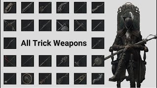 【Bloodborne】All 26 Trick Weapons Moveset Showcase [upl. by Jerrome71]