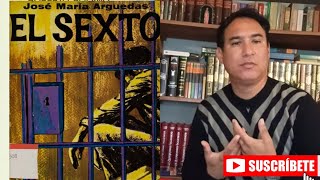 LIBRO EL SEXTO José María Arguedas Reseña y Análisis [upl. by Menon]