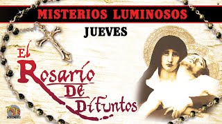 🙏EL ROSARIO DE DIFUNTOS Misterios Luminosos Rezar Jueves🙏 [upl. by Dnalram]