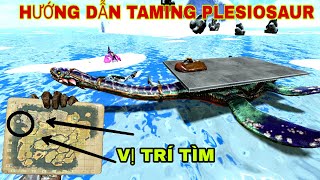 ARK survival Mobile HƯỚNG DẪN TAMING PLESIOSAUR VÀ VỊ TRÍ TÌM RA NÓ full HD [upl. by Disraeli]