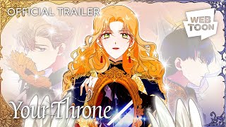 Your Throne Official Trailer  WEBTOON [upl. by Irfan]