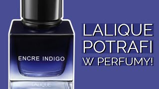 kolejna świetna premiera tej marki  Lalique Encre Indigo  recenzja perfum [upl. by Inwat]