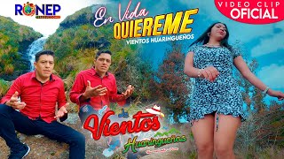 LOS VIENTOS HUARINGUEÑOS  EN VIDA QUIEREME  VIDEO CLIP OFICIAL 2022 [upl. by Wilone]