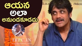 Nagarjuna Reacts On Chalapathi Rao Vulgar Comments Issue  Exclusive  TFPC [upl. by Pruter]