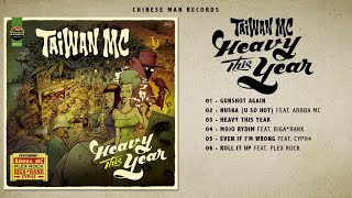 Taiwan MC  Heavy This Year Full EP [upl. by Oicneserc]