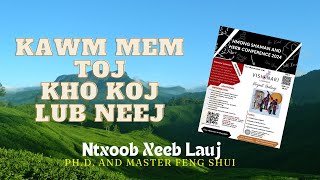 KAWM MEM TOJ PAB TXHAWB KOJ LUB NEEJ NTXOOV XEEB LAUJ PHD AND FENG SHUI MASTER [upl. by Crompton]