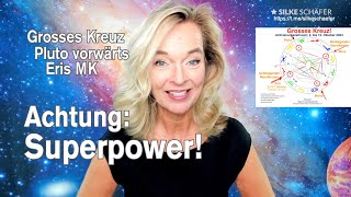 Achtung Superpower  Grosses Kreuz Pluto vorwärts ErisMondknoten  Silke Schäfer [upl. by Renaxela]