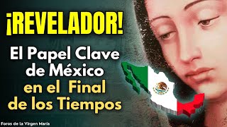 Por qué México es Clave en el Plan Divino para el Final de los Tiempos ¡Te vas a sorprender [upl. by Callahan19]