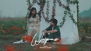 WAPAS  Farhan Khan x Arthat Official Music Video [upl. by Aicyle]