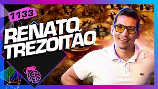 RENATO TREZOITÃO  Inteligência Ltda Podcast 1133 [upl. by Hashim]