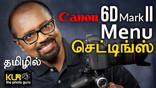 6D Mk II Menu Settings  Part 01  Learn Photography Tamil [upl. by Dirrej]