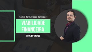 Mini Curso  Análise de Viabilidade de Projetos  Aula 1  Viabilidade Financeira [upl. by Trevor451]