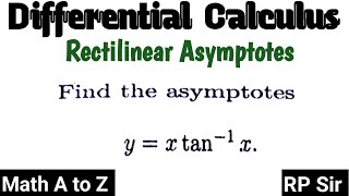 Find the asymptotes of the curve yxtan1x [upl. by Remus]