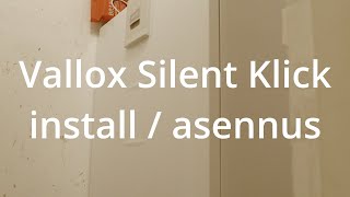 Vallox Silent Klick install  asennus [upl. by Ielak615]