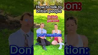 How to talk to British people [upl. by Ainoyek]