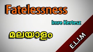 Fatelessness in Malayalam novel summary in malayalam [upl. by Iggie]