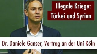 Illegale Kriege Türkei und Syrien Dr Daniele Ganser an der Universität in Köln 03062017 [upl. by Eicrad]