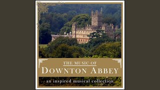 Downton Abbey Main Theme [upl. by Flita91]