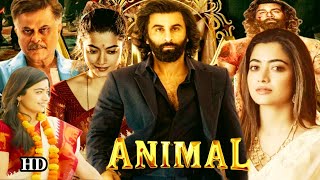 Animal 2023 Full MovieRashmika MandannaRanbir KapoorAnil KapoorBobby Deol Review Details [upl. by Houston]