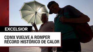 CDMX impone otro récord histórico de calor [upl. by Herschel527]