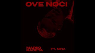 Marko Radeta ft Nina  Ove Noći [upl. by Ledif]