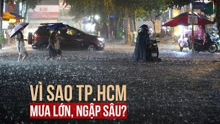 Vì sao TPHCM và Nam bộ bất ngờ mưa lớn ngập sâu [upl. by Pineda]