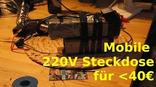 Mobile 220V Steckdose unter 40€  DIY Lithium Powerstation  Folge 1 [upl. by Demahum730]