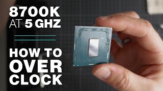 8700K 5GHz Overclocking Guide [upl. by Nenney]